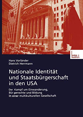 Nationale Identität und Staatsbürgerschaft in den USA: Der Kampf um Einwanderung, Bürgerrechte und Bildung in einer multikulturellen Gesellschaft (German Edition)
